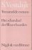 Vestdijk (Harlingen, 17 oktober 1898 - Utrecht, 23 maart 1971), Simon - Het schandaal der blauwbaarden - Een Hollandse romanschrijver, een Italiaanse lector in de geschiedenis en een Amerikaanse historicus ontvluchten een slaapverwekkend congres en beginnen een speurtocht in de geschiedenis van een Italiaans stadje.