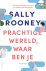 Sally Rooney - 2024 Prachtige Wereld, Waar Ben Je