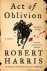 Robert Harris - Act of Oblivion