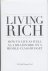 Living rich. How to live as...