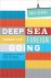 George, Rose - Deep Sea and Foreign Going: inside shipping, the invisible industry that brings you 90% of everything