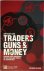Traders, Guns & Money Known...