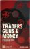 Traders, Guns  Money Knowns...