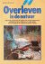 Hildreth, Brian - Overleven in de natuur. Survivaluitrusting, oriëntatie, noodsignalen, drinkwater, voeding, vuur maken, hulpmiddelen, weersinvloeden, ehbo