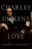 Robert Garnett - Charles Dickens in Love