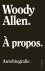 Allen, Woody - A Propos