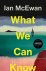 Mcewan, Ian - What We Can Know