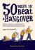 Sharratt, Cara - 50 Ways to Beat a Hangover