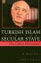 Turkish Islam and the Secul...