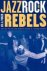 Jazz, Rock  Rebels - Cold W...