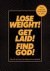 Lose Weight! Get Laid! Find...