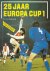 ED VAN OPZEELAND - 25 jaar Europa Cup 1