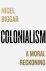 Nigel Biggar - Colonialism