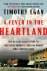 Timothy Egan - A Fever In The Heartland