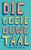 Die goeie ouwe taal