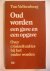 Oud worden  -een gave en op...