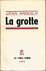 Anouilh, Jean - La grotte