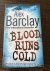 Barclay, Alex - Blood Runs Cold