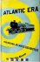 Atlantic Era. The British A...