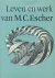 Leven en werk van M.C. Escher.