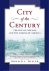 MILLER, DONALD L. - City of the Century. The Epic of Chicago and the Making of America.