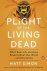 Plight of the Living Dead W...