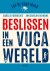 Beslissen in een VUCA-wereld