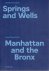 GREENBERG, Stanley  James Reuel SMITH - Stanley Greenberg - Springs and Wells / James Reuel Smith - Manhattan and the Bronx.
