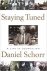 SCHORR, Daniel - Staying tuned