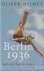 Berlin 1936. Sechzehn Tage ...