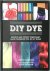 DIY Dye Bright and Funky Te...