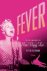 Fever The Life And Music of...