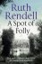 Ruth Rendell 15920 - A spot of folly - ten and a quarter new tales of murder and mayhem