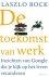 Laszlo Bock - De toekomst van werk - inzichten van Google die je kijk op het leven veranderen