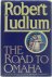 Robert Ludlum - The Road to Omaha