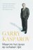 G. Kasparov, W. Spoel - Waarom Het Leven Op Schaken Lijkt