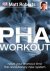 The PHA workout halve your ...