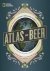 Garrett Oliver - Atlas of Beer