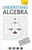 Paul Abbott, Hugh Neill - Understand Algebra. Teach Yourself