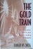 The Gold Train: The Destruc...