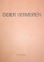 Didier VERMEIREN. Catalogue de l'exposition à la Société des Expositions du Palais des Beaux-Arts de Bruxelles et à la Villa Arson (Nice). 1987