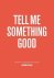 Tell Me Something Good