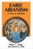 Early Arianism - a view of ...