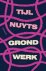 Tijl Nuyts - (1) Grondwerk