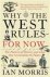 Why the West Rules for Now