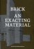  - Brick An Exacting Material