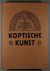 K. Wessel, Koptische Kunst....