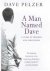 Dave Pelzer - A man named Dave