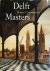 M.C.C. Kersten, D.H.A.C. Lokin - Delft Masters, Vermeer's Contemporaries Illusionism through the Conquest of Light and Space