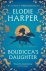 Elodie Harper - Boudicca's Daughter